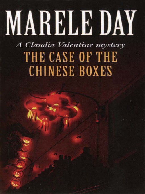 Title details for The Case of the Chinese Boxes by Marele Day - Available